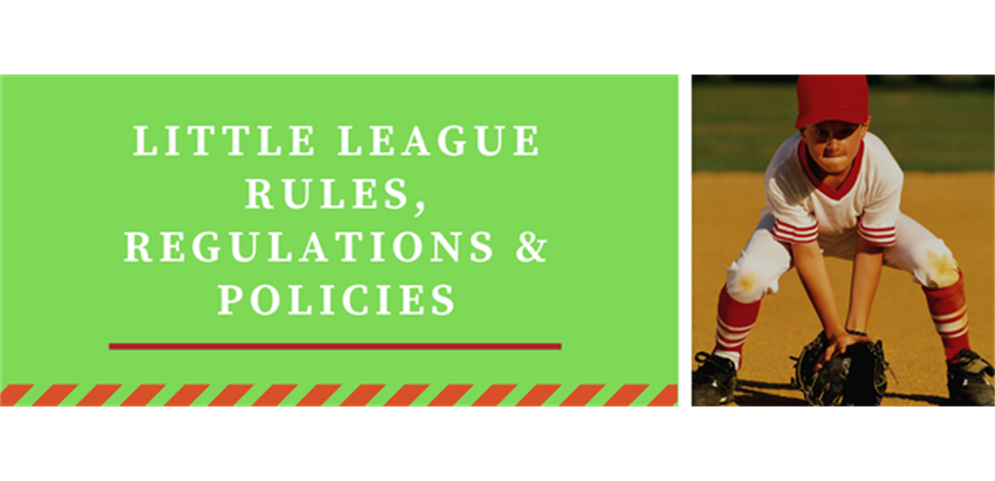 Little League Rules, Regulations & Policies